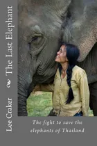 Comprar Libro: The Last Elephant: The To Save The Elephants Of