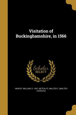 Libro Visitation Of Buckinghamshire, In 1566 - Harvey, Wi...