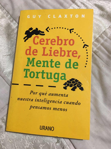 Cerebro De Liebre Mente De Tortuga Autor Guy Claxton Editora