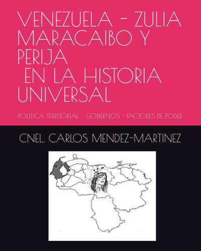 Venezuela - Zulia Maracaido Y Perija En La Historia Universa