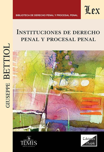 Instituciones De Derecho Penal Y Procesal Penal, De Giuseppe Bettiol. Editorial Temis, Tapa Blanda, Edición 2022 En Español