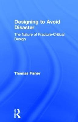 Libro Designing To Avoid Disaster - Thomas Fisher