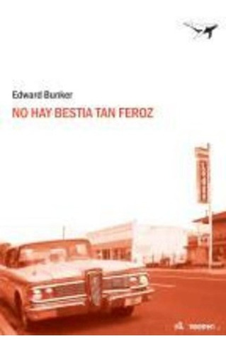 No Hay Bestia Tan Feroz - Edward  Bunker, de Edward Bunker. Editorial Sajalin en español