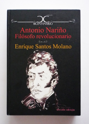 Enrique Santos Molano - Antonio Nariño Filosofo - Firmado