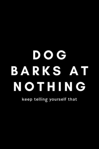Libro: Perros Que Ladran A La Nada Sigue Diciéndote A Ti Mis