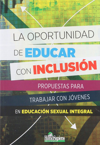Oportunidad Educar Inclusión Propuestas Jóvenes Ed Sexual