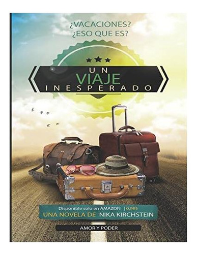 Libro: Un Viaje Inesperado: Amor Y Poder (spanish Edition)