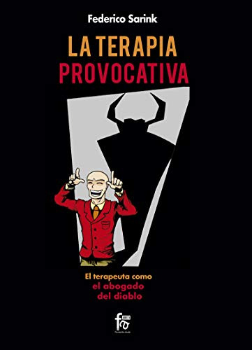 La Terapia Provocativa: El Terapeuta Como El Abogado Del Dia