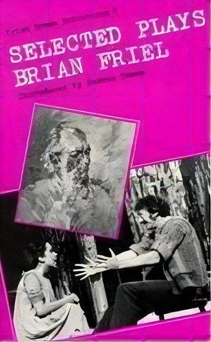 Selected Plays, De Brian Friel. Editorial The Catholic University Of America Press, Tapa Blanda En Inglés