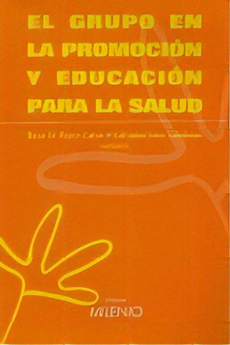 El Grupo En La Promociãâ³n Y Educaciãâ³n Para La Salud, De Sáez, Salvador. Editorial Milenio Publicaciones S.l., Tapa Blanda En Español