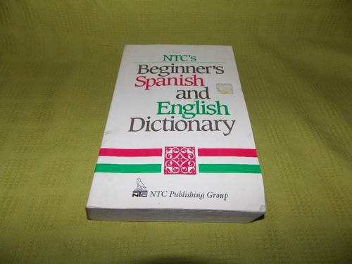 Ntc's / Beginner's Spanish And English Dictionary - Ntc