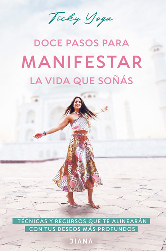 Doce Pasos Para Manifestar La Vida Que Soñás - Ticky Yoga