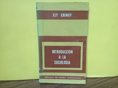 Introduccion A La Sociologia - Ely Chinoy - Paidos - Ed 1974