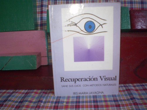 Recuperacion Visual-iris M.lavagna-con Metodos  Naturales Ex