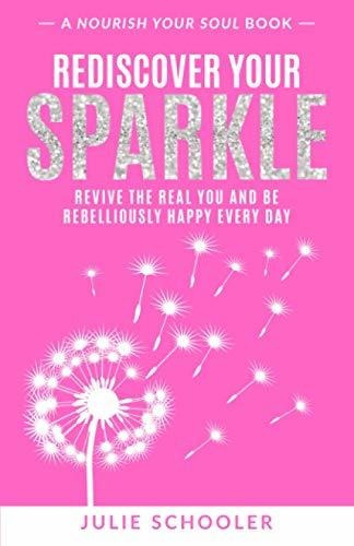 Book : Rediscover Your Sparkle Revive The Real You And Be..