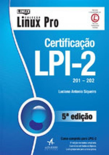 Certificação Lpi-2 201-202: Coleçao Linux Pro, De Siqueira, Luciano Antonio. Editora Alta Books, Capa Mole, Edição 1ª Edição  2018 Em Português