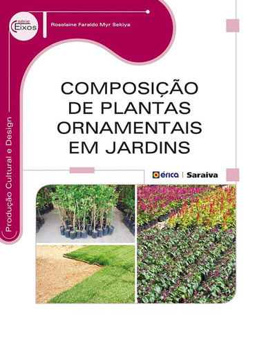 Composição de plantas ornamentais em jardins, de Sekiya, Roselaine Faraldo Myr. Editora Saraiva Educação S. A., capa mole em português, 2014