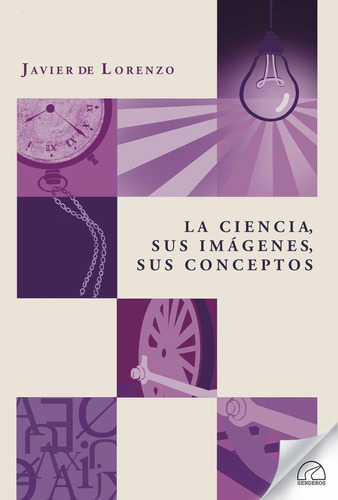 La Ciencia, Sus Imagenes, Sus Conceptos - De Lorenzo Mart...
