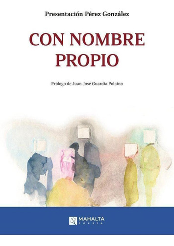 Libro: Con Nombre Propio. Pérez González, Presentación. Maha