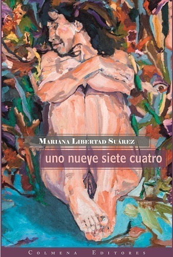 Uno Nueve Siete Cuatro - Mariana Libertad Suarez - Colmena 