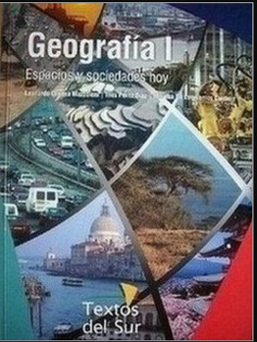 Geografia 1 Y 2  Espacios Y Sociedades Hoy Textos Del Sur 