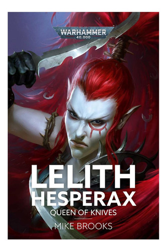 Libro: Lelith Hesperax: La Reina De Los Cuchillos (warhammer