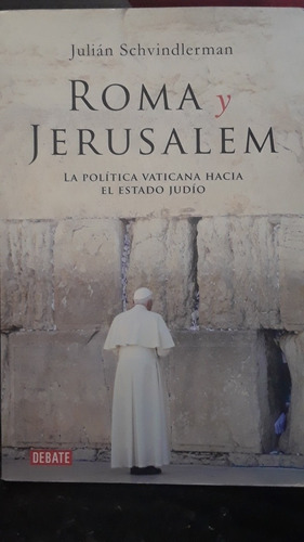 Schvindlerman Roma Y Jerusalem. Politica Vaticana