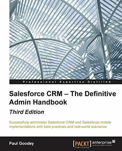 Salesforce Crm - The Definitive Admin Handbook - Third Edition, De Paul Goodey. Editorial Packt Publishing Limited, Tapa Blanda En Inglés