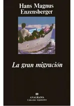 Comprar Gran Migracion, La, De Hans Magnus Enzensberger. Editorial 