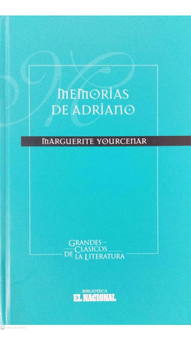 Memorias De Adriano. Marguerite Yourcenar. 