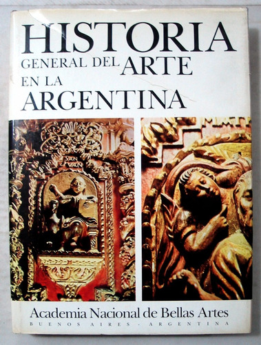 Historia General Del Arte En La Argentina. Tomos 1.