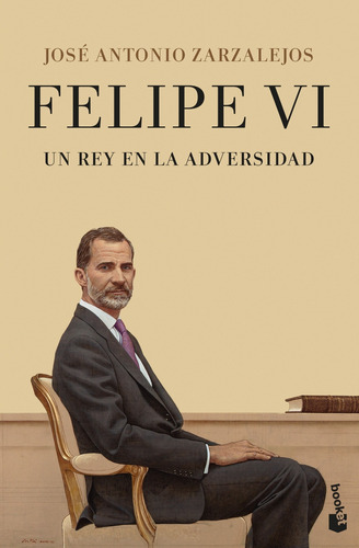 Felipe Vi. Un Rey En La Adversidad Zarzalejos, Jose Antonio 