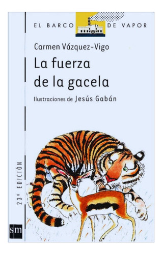 La Fuerza De La Gacela - Carmen Vázquez Vigo