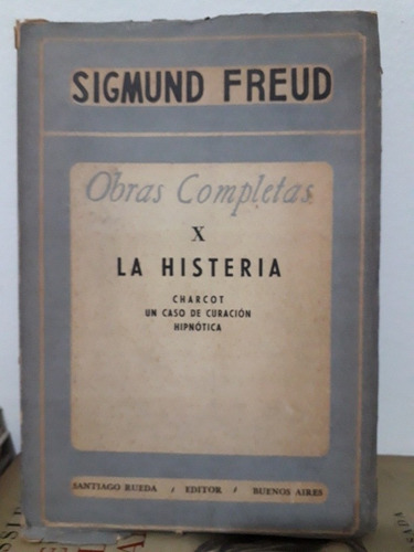 Freud. Obras Completas. La Histeria