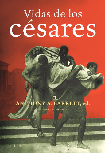 Vidas De Los Césares Anthony Barrett Ed Crítica Tapa Dura