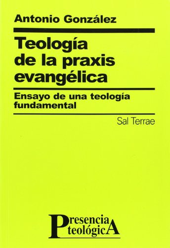 Teologia De La Praxis Evangelica: Ensayo De Una Teologia Fun