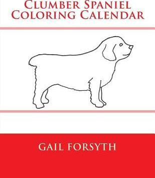 Libro Clumber Spaniel Coloring Calendar - Gail Forsyth