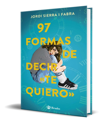 Libro 97 Formas De Decir Te Quiero [ Jordi Sierra] Original