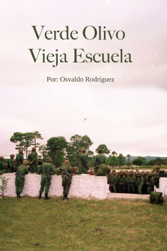 Libro: Verde Olivo Vieja Escuela (spanish Edition)