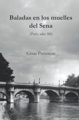 Libro: Baladas En Los Muelles Del Sena: (parís, Años  60) (s