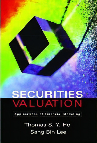 Securities Valuation, De Thomas S. Y. Ho. Editorial Oxford University Press Inc, Tapa Blanda En Inglés