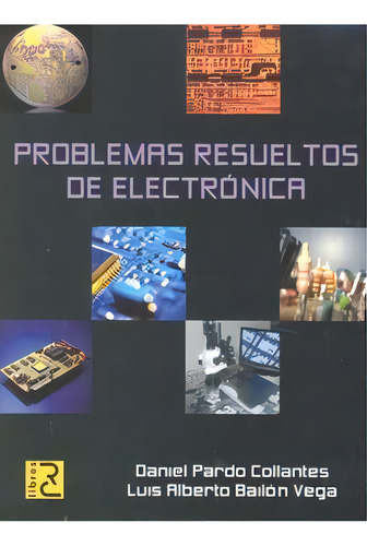 Problemas Resueltos De Electrãâ³nica, De Pardo Collantes, Daniel Y Bailón Vega, Luis Alberto. Editorial Rc Libros, Tapa Blanda En Español