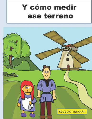 Libro: Y Cómo Medir Ese Terreno: Una Leccion De Matematicas