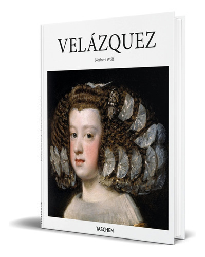 Velázquez, De Norbert Wolf. Editorial Taschen, Tapa Dura En Inglés, 2016
