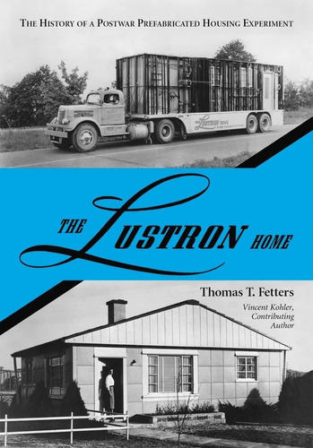 Libro: The Lustron Home: The History Of A Postwar Prefabrica