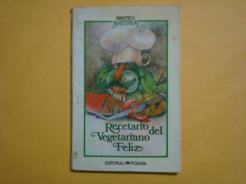 Mary Jerade, Recetario Del Vegetariano Feliz, Posada, México