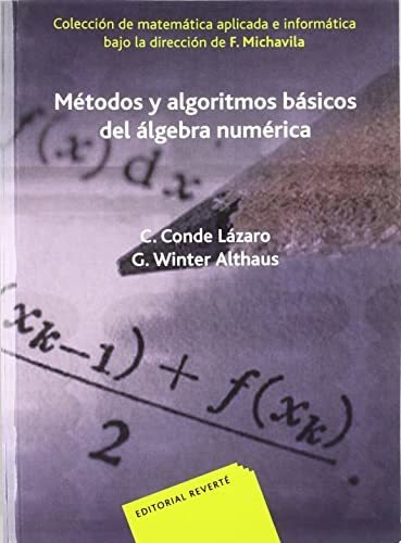 Mã©todos Y Algoritmos Bã¡sicos Del Ã¡lgebra Numã©rica, De Carlos De Lã¡zaro. Editorial Revertã© S A, Tapa Blanda En Español, 1989