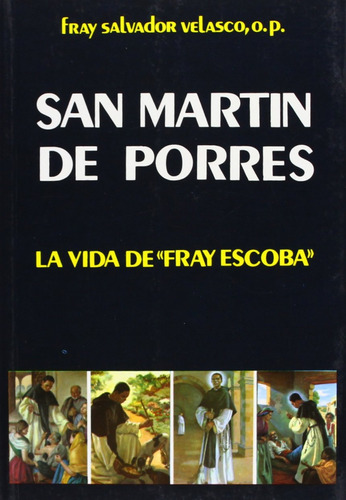 Libro - San Martín De Porres: La Vida De Fray Escoba 