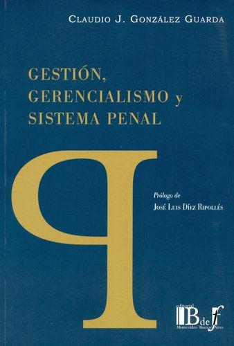 Libro Gestión, Gerencialismo Y Sistema Penal