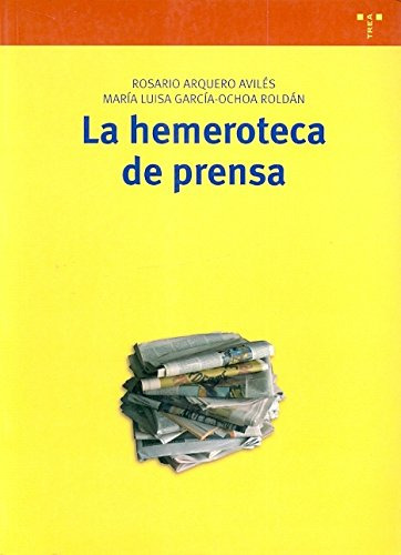 La Hemeroteca De Prensa, María Arquero Avilés, Trea